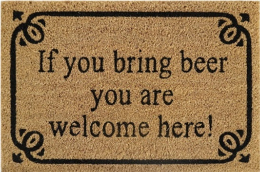 Doormat 60cm x 40cm - 'If You Bring Beer You Are Welcome Here!' - Absorbent Coir Mat for Indoor/Outdoor