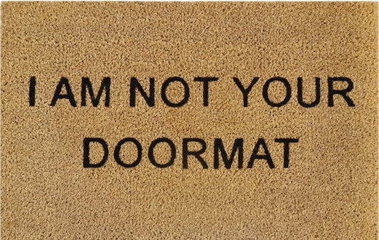 Doormat 60cm x 40cm - 'I Am Not Your Doormat' - Absorbent Coir Mat for Indoor/Outdoor